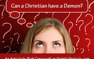Can a Christian have a demon? By Rob Cresswell