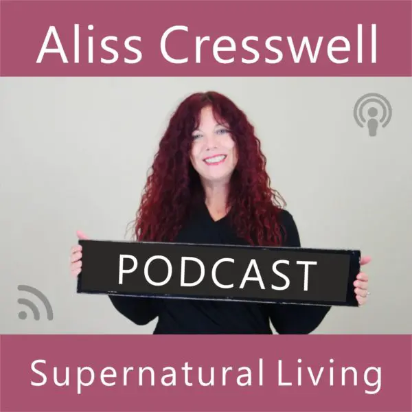 Supernatural Living with Aliss Cresswell Podcast
