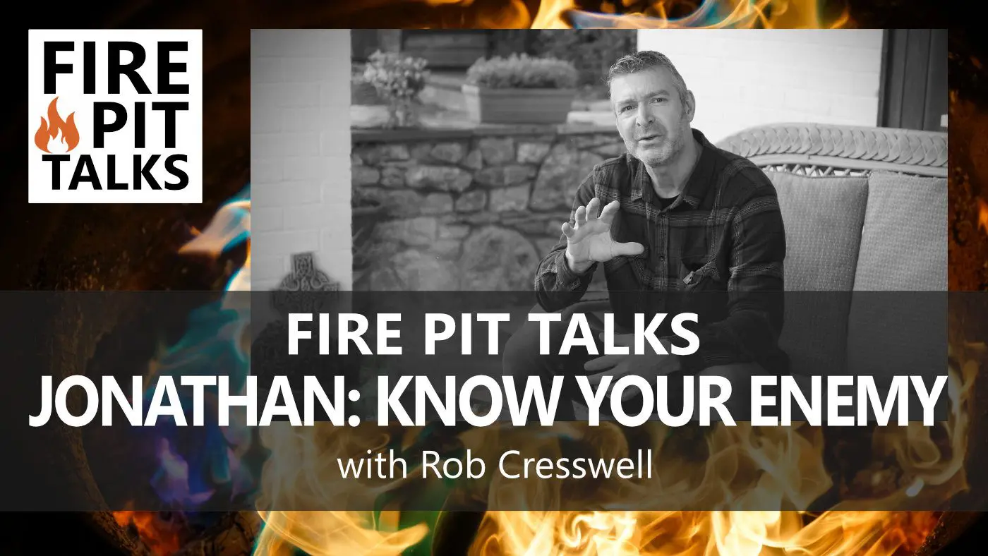FIRE-PIT-TALKS-JONATHAN-KNOW YOUR ENEMY