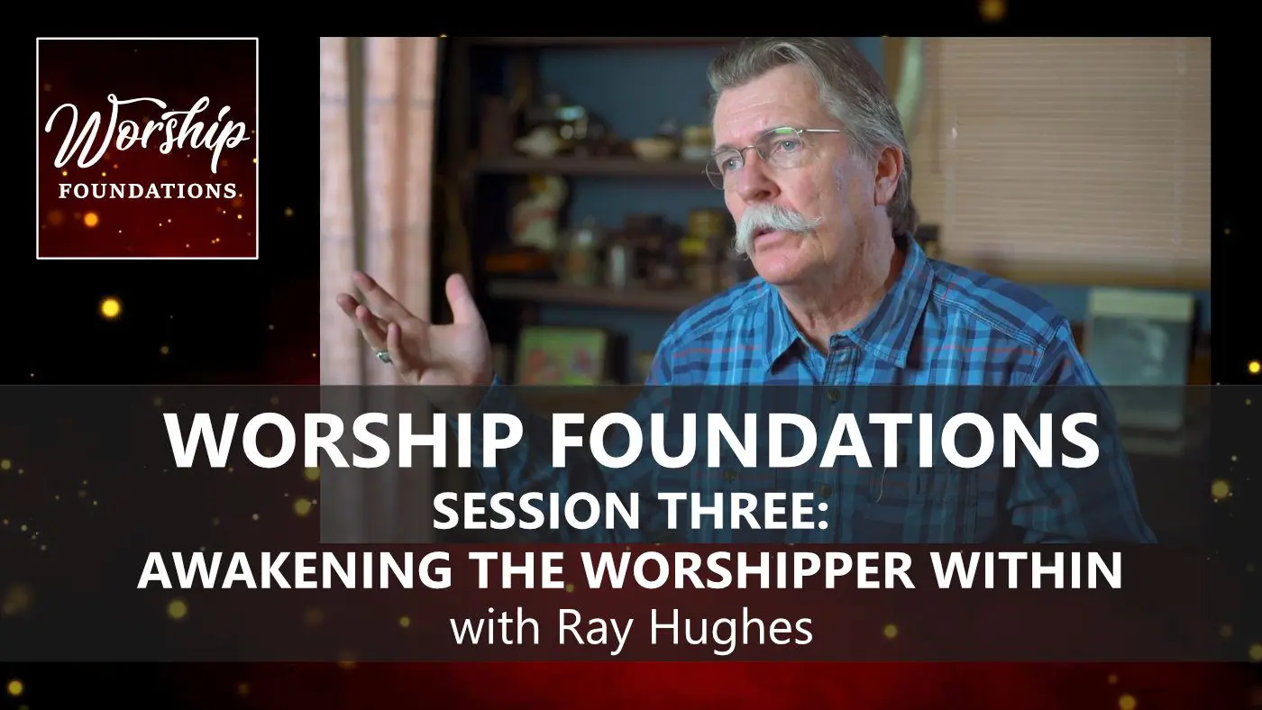 WORSHIP FOUNDATIONS with Ray Hughes