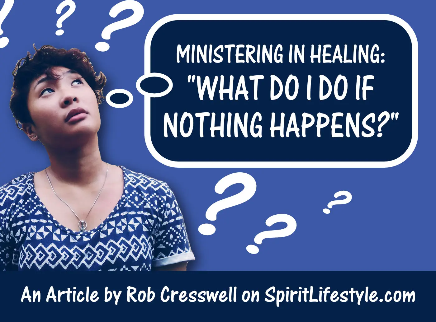 MINISTERING IN HEALING: “WHAT DO I DO IF NOTHING HAPPENS?”