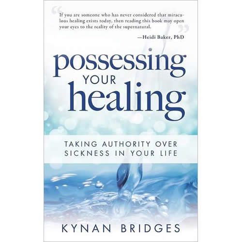 Possessing Your Healing Kynan Bridges