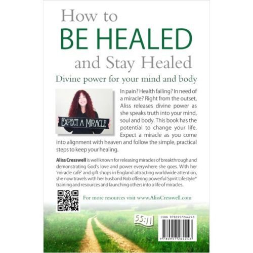 How to Be Healed and Stay Healed - back - by Aliss Cresswell