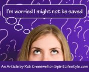 I'm worried I might not be saved