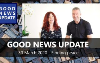 Good News Update 30 March Finding Peace