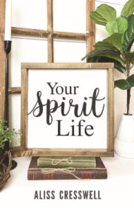 Your Spirit Life by Aliss Cresswell
