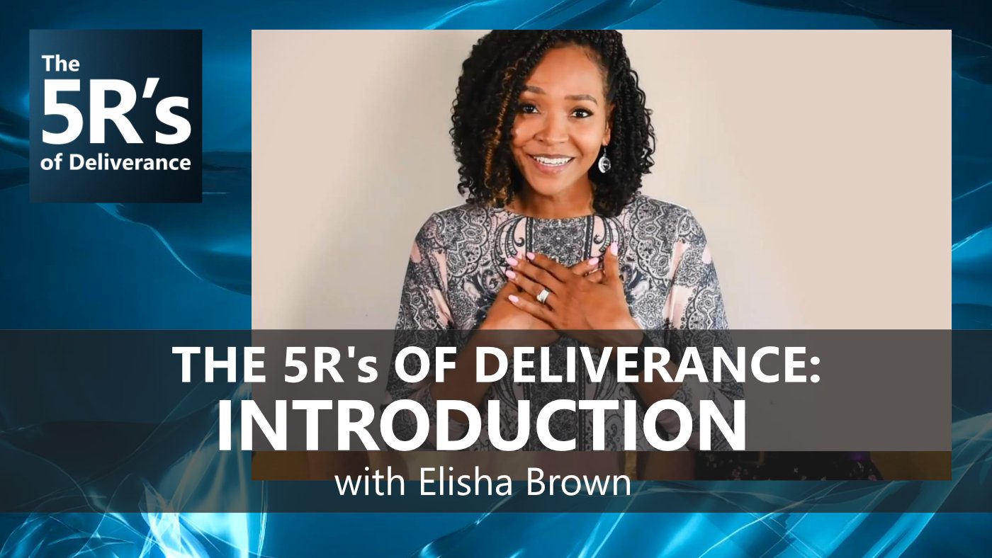 5R's of Deliverance - INTRODUCTION