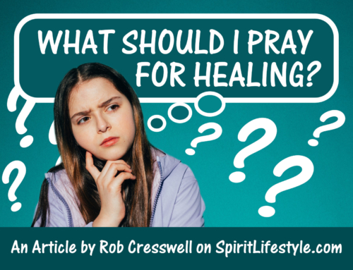WHAT SHOULD I PRAY FOR HEALING?