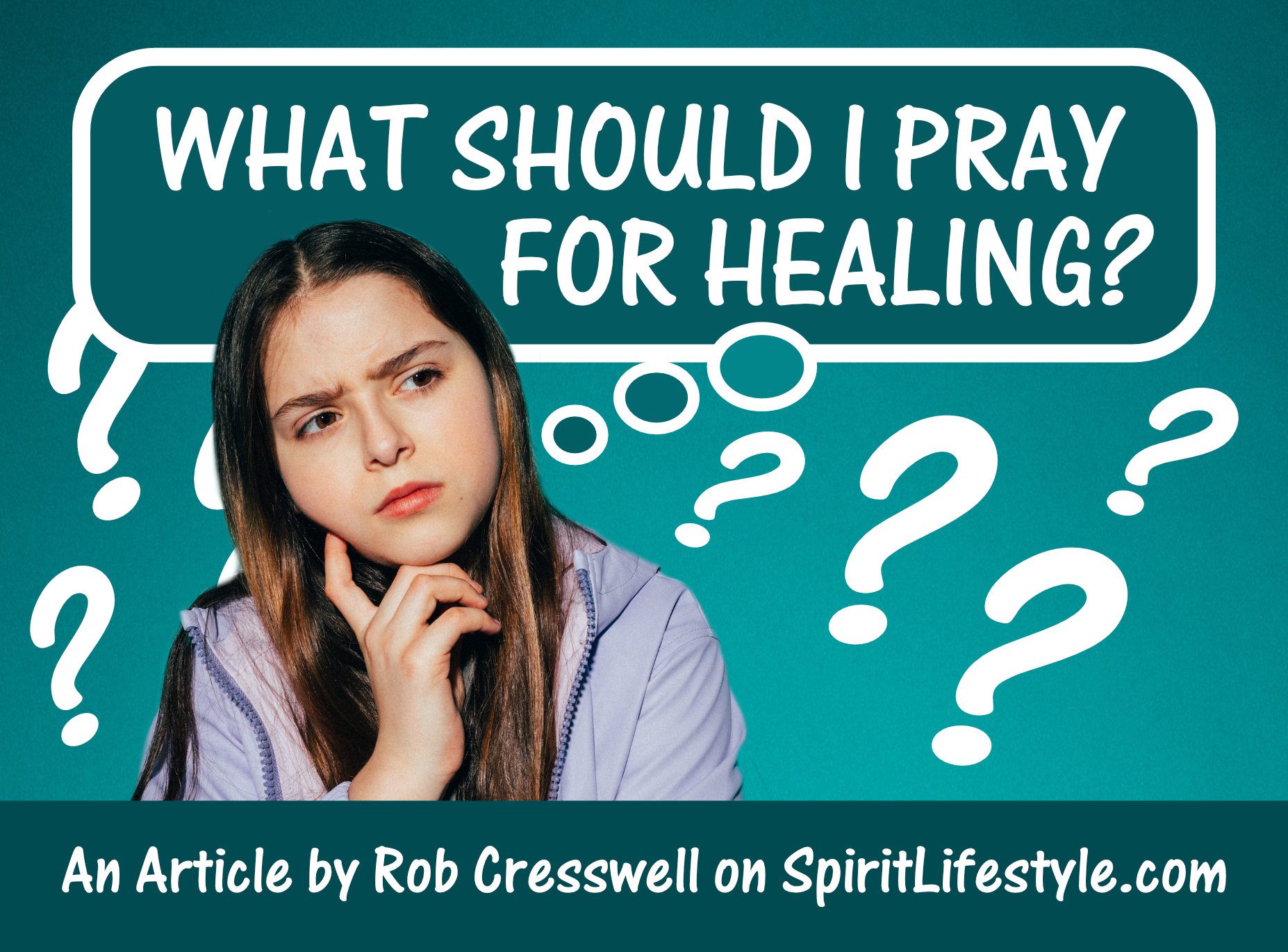 WHAT SHOULD I PRAY FOR HEALING? - Spirit Lifestyle with Rob & Aliss