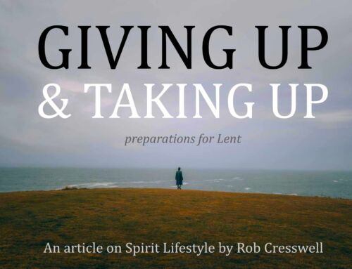 LENT: GIVING UP AND TAKING UP